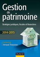 Couverture du livre « Gestion de patrimoine ; stratégies juridiques, fiscales et financières (5e édition) » de Thauvron/Arnaud aux éditions Dunod