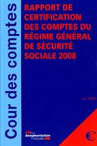 Couverture du livre « Rapport de certification des comptes du régime général de sécurité sociale 2008 » de  aux éditions Documentation Francaise