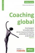 Couverture du livre « Coaching global v. 3 t. 2 ; accompagner la transformation de ses croyances limitantes » de Jerome Curnier aux éditions Afnor