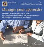 Couverture du livre « Manager pour apprendre : utiliser la pratique managériale du A3 pour résoudre les problèmes » de John Shook et Miguel Balle aux éditions L'harmattan