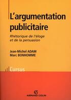 Couverture du livre « L'argumentation publicitaire ; rhétorique de l'éloge et de la persuasion » de Adam-Jm+Bonhomme-M aux éditions Armand Colin