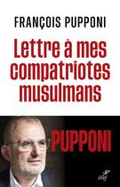 Couverture du livre « Lettre à mes compatriotes musulmans » de Francois Pupponi aux éditions Cerf