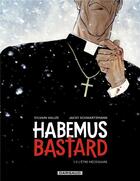 Couverture du livre « Habemus Bastard Tome 1 : L'être nécessaire » de Jacky Schwartzmann et Sylvain Vallee aux éditions Dargaud
