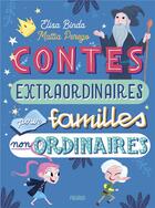Couverture du livre « Contes extraordinaires pour familles non ordinaires » de Elisa Binda et Mattia Perego aux éditions Fleurus
