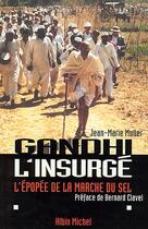 Couverture du livre « Gandhi l'insurgé ; ou l'épopée de la marche du sel » de Jean-Marie Muller aux éditions Albin Michel