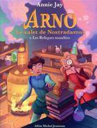 Couverture du livre « Arno, le valet de Nostradamus Tome 6 : les reliques maudites » de Annie Jay aux éditions Albin Michel