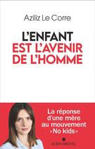 Couverture du livre « L'Enfant est l'avenir de l'homme : La réponse d'une mère au mouvement 