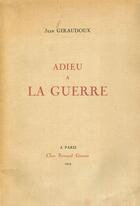 Couverture du livre « Adieu à la guerre » de Jean Giraudoux aux éditions Grasset Et Fasquelle