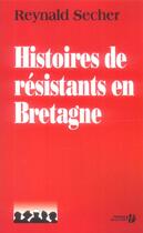 Couverture du livre « Hist de resistants en bretagne » de Reynald Secher aux éditions Presses De La Cite