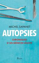 Couverture du livre « Autopsies » de Michel Sapanet et Guy Benhamou aux éditions Plon
