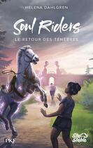 Couverture du livre « Soul Riders Tome 4 : Le retour des ténèbres » de Helena Dahlgren aux éditions Pocket Jeunesse