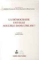 Couverture du livre « La démocratie est-elle soluble dans l'islam » de Judith Cahen aux éditions Cnrs