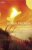 Couverture du livre « Inavouable tentation » de Diana Palmer aux éditions Harlequin