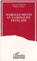 Couverture du livre « Mariages mixtes et nationalite francaise » de Neyrand/Msili aux éditions Editions L'harmattan