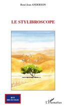 Couverture du livre « Le stylibroscope » de Rene-Jean Anderson aux éditions Editions L'harmattan