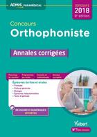 Couverture du livre « Concours orthophoniste ; annales corrigées (concours 2018) » de Dominique Dumas aux éditions Vuibert
