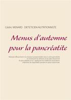 Couverture du livre « Menus d'automne pour la pancréatite » de Cedric Menard aux éditions Books On Demand