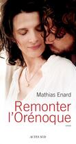 Couverture du livre « Remonter l'Orénoque » de Mathias Enard aux éditions Actes Sud