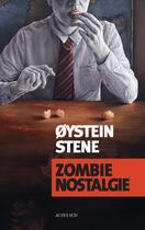 Couverture du livre « Zombie nostalgie » de Oystein Stene aux éditions Actes Sud