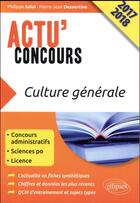 Couverture du livre « Culture generale - concours 2017-2018 » de Solal/Dessertine aux éditions Ellipses