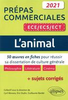 Couverture du livre « L'animal ; 50 oeuvres en fiches pour réussir sa dissertation de culture générale ; prépas commerciales (édition 2021) » de  aux éditions Ellipses