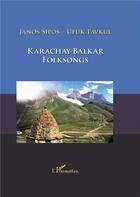 Couverture du livre « Karachay-Balkar folksongs » de Janos Sipos et Ufuk Tavkul aux éditions L'harmattan