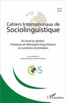 Couverture du livre « Du local au global ; pratiques et idéologies linguistiques en contexte montréalais » de  aux éditions L'harmattan