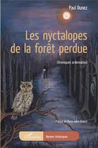 Couverture du livre « Les nyctalopes de la forêt perdue : chroniques ardennaises » de Paul Dunez aux éditions L'harmattan