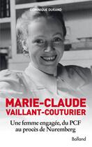 Couverture du livre « Marie-Claude Vaillant-Couturier ; une femme engagée, du PCF au procès de Nuremberg » de Dominique Durand aux éditions Balland