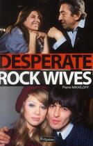 Couverture du livre « Desperate rock wives » de Pierre Mikailoff aux éditions Fetjaine