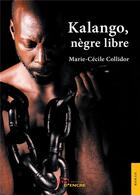 Couverture du livre « Kalango, negre libre » de Collidor M-C. aux éditions Jets D'encre