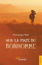 Couverture du livre « Sur la piste du bonhomme » de Dominique Sala aux éditions Jets D'encre