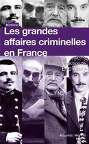 Couverture du livre « Les grandes affaires criminelles en France » de Eric Alary aux éditions Nouveau Monde