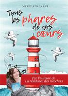 Couverture du livre « Tous les phares de nos coeurs » de Marie Le Vaillant aux éditions Sudarenes