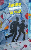 Couverture du livre « Jaune comme la nuit » de Laurine Williot aux éditions Editions Maia