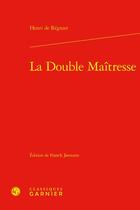 Couverture du livre « La double maîtresse » de Henri De Regnier aux éditions Classiques Garnier