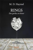 Couverture du livre « Rings ; des perles en hiver » de M. D. Haymel aux éditions Edilivre