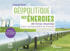 Couverture du livre « Géopolitique des énergies, tensions d'un monde en mutation » de Emmanuel Hache aux éditions Eyrolles