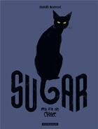 Couverture du livre « Sugar Tome 1 ; ma vie de chat » de Serge Baeken aux éditions Dargaud