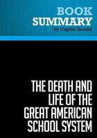 Couverture du livre « Summary: The Death and Life of the Great American School System : Review and Analysis of Diane Ravitch's Book » de Businessnews Publishing aux éditions Political Book Summaries