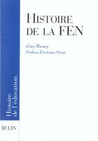 Couverture du livre « Histoire de la FEN » de Guy Brucy aux éditions Belin