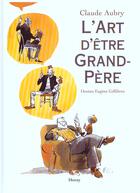 Couverture du livre « L'Art D'Etre Grand-Pere » de Claude Aubry aux éditions Horay