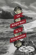 Couverture du livre « Les malgré nous de la Kriegsmarine » de Jean-Noel Grandhomme aux éditions La Nuee Bleue