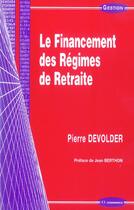 Couverture du livre « Financement des regimes de retraite (le) » de Pierre Devolder aux éditions Economica