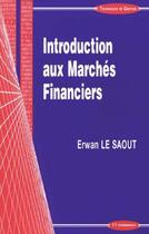 Couverture du livre « Introduction aux marchés financiers » de Erwan Le Saout aux éditions Economica
