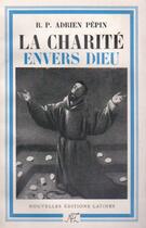 Couverture du livre « La charité envers Dieu » de Adrien Pepin aux éditions Nel