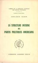 Couverture du livre « La structure interne des partis politiques américains » de Jean-Louis Seurin aux éditions Presses De Sciences Po