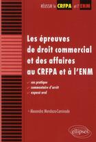 Couverture du livre « Les épreuves de droit commercial & des affaires au CRFPA et à l'ENM » de Alexandra Mendoza-Caminade aux éditions Ellipses