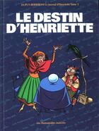 Couverture du livre « Le journal d'Henriette T.3 ; le destin d'Henriette » de Charles Berberian et Philippe Dupuy aux éditions Humanoides Associes