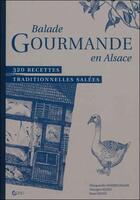 Couverture du livre « Balade gourmande en Alsace ; 320 recettes traditionnelles salées » de  aux éditions Saep